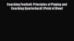 Read Coaching Football: Principles of Playing and Coaching Quarterback! (Point of View) Ebook