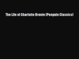[Read Book] The Life of Charlotte Bronte (Penguin Classics)  EBook