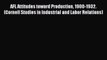 Read AFL Attitudes toward Production 1900-1932. (Cornell Studies in Industrial and Labor Relations)