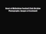 Download Heart of Midlothian Football Club (Archive Photographs: Images of Scotland) Ebook