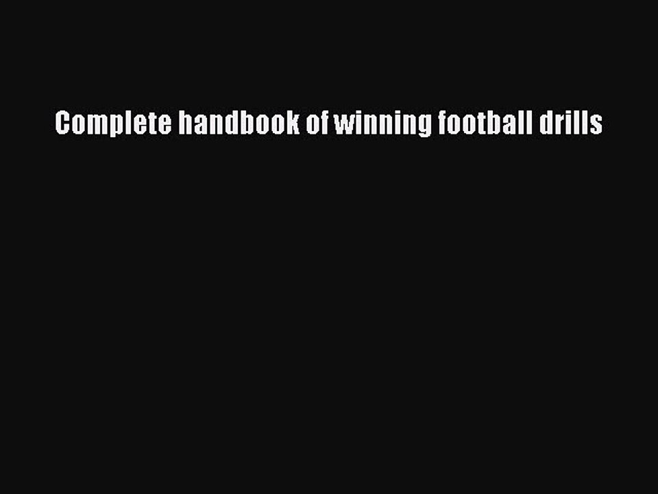 Read Complete handbook of winning football drills Ebook Free