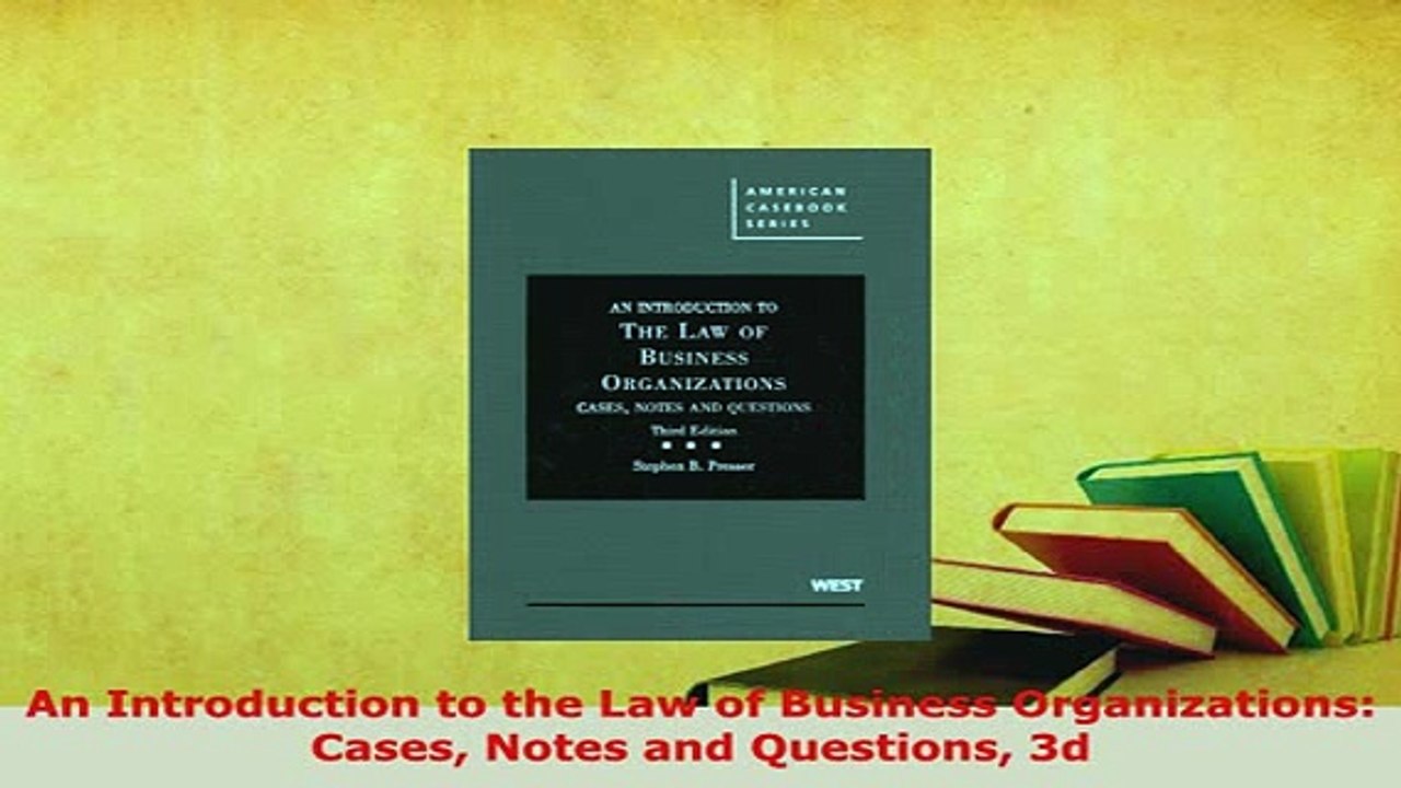 PDF  An Introduction to the Law of Business Organizations Cases Notes and Questions 3d  EBook