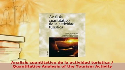 Download  Analisis cuantitativo de la actividad turistica  Quantitative Analysis of the Tourism  Read Online
