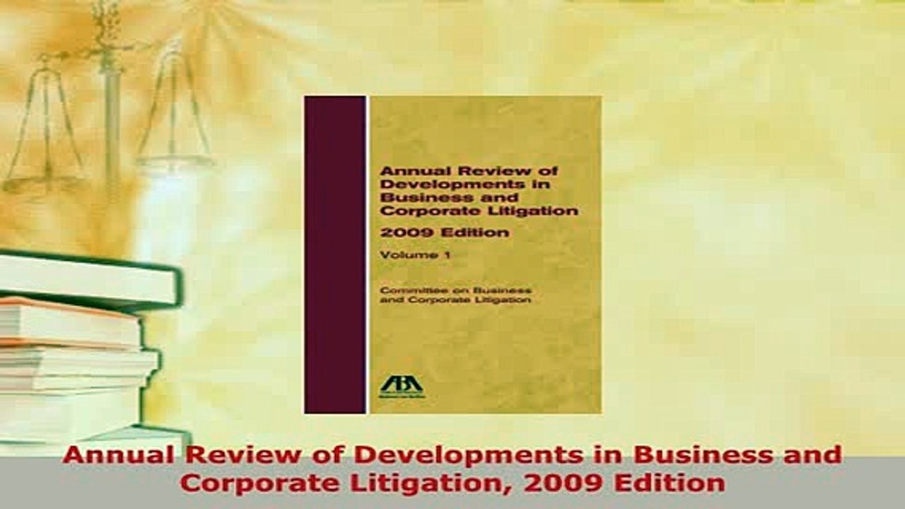 PDF  Annual Review of Developments in Business and Corporate Litigation 2009 Edition Free Books