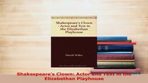 Download  Shakespeares Clown Actor and Text in the Elizabethan Playhouse Free Books