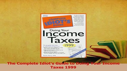 Read  The Complete Idiots Guide to Doing Your Income Taxes 1999 Ebook Free