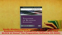 Read  SouthWestern Federal Taxation 2011 Taxation of Business Entities Professional Edition Ebook Free