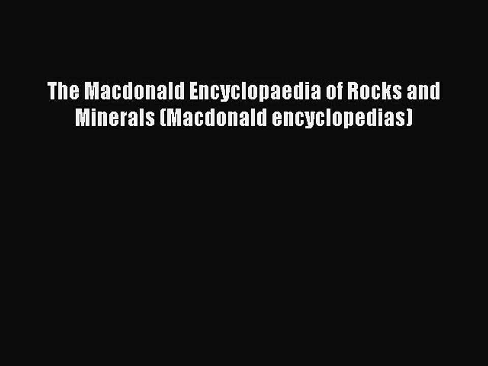 Download The Macdonald Encyclopaedia of Rocks and Minerals (Macdonald encyclopedias) PDF Online