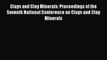 Read Clays and Clay Minerals: Proceedings of the Seventh National Conference on Clays and Clay