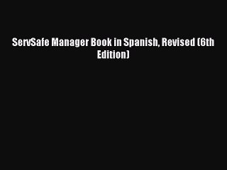 Read ServSafe Manager Book in Spanish Revised (6th Edition) PDF Free