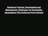 Read Rainforest Tourism Conservation and Management: Challenges for Sustainable Development