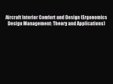 Read Aircraft Interior Comfort and Design (Ergonomics Design Management: Theory and Applications)