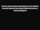 Download Tourism and Economic Development: Case Studies from the Indian Ocean Region (New Directions