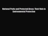 Read National Parks and Protected Areas: Their Role in Environmental Protection Ebook Free