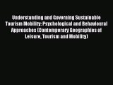 Read Understanding and Governing Sustainable Tourism Mobility: Psychological and Behavioural