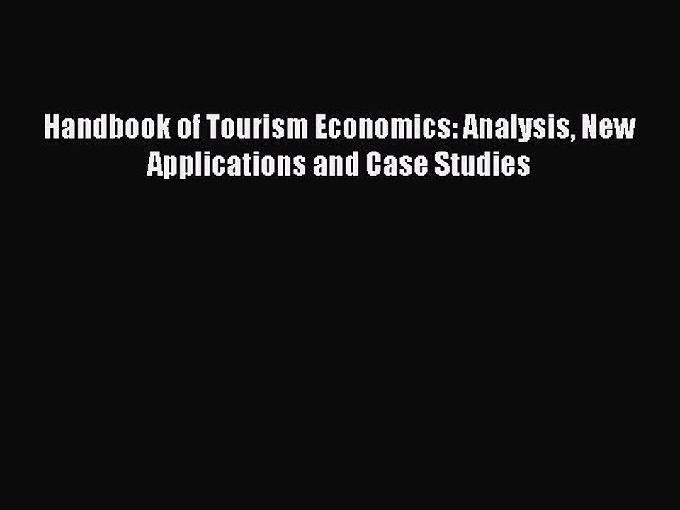 Read Handbook of Tourism Economics: Analysis New Applications and Case Studies Ebook Online