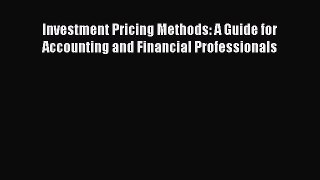 PDF Investment Pricing Methods: A Guide for Accounting and Financial Professionals Free Books