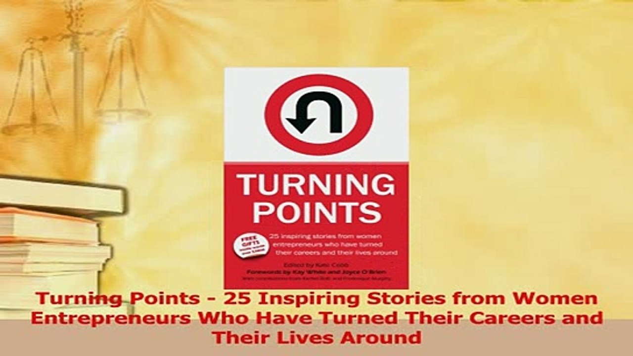 Read  Turning Points  25 Inspiring Stories from Women Entrepreneurs Who Have Turned Their Ebook Free