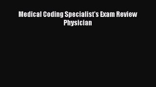 Download Medical Coding Specialist's Exam Review Physician Free Books