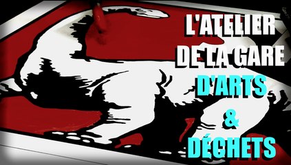 L'Atelier de la Gare (D'arts & déchets)
