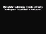 PDF Methods for the Economic Evaluation of Health Care Programs (Oxford Medical Publications)