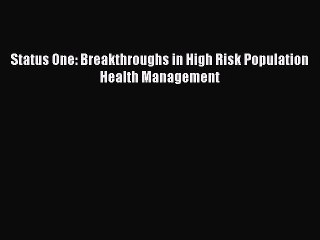 PDF Status One: Breakthroughs in High Risk Population Health Management  EBook
