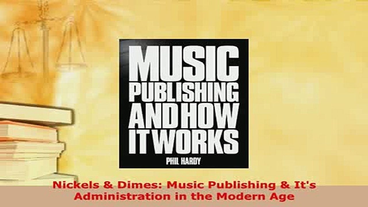 Download  Nickels  Dimes Music Publishing  Its Administration in the Modern Age  Read Online