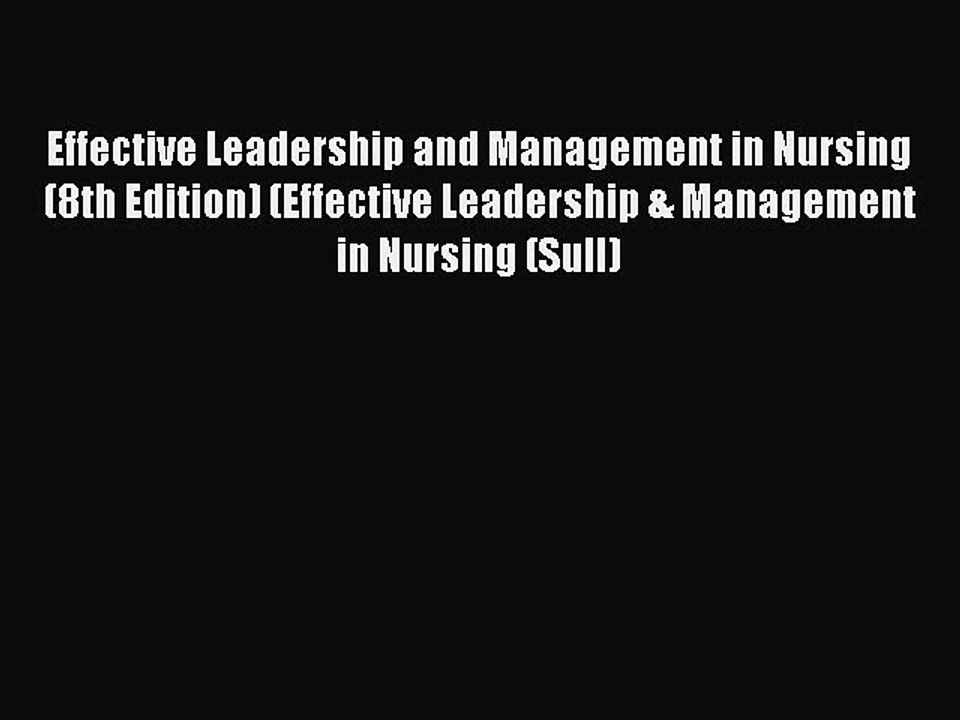 Download Effective Leadership and Management in Nursing (8th Edition) (Effective Leadership