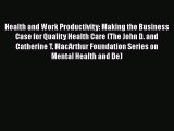 Download Health and Work Productivity: Making the Business Case for Quality Health Care (The