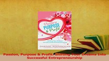 Read  Passion Purpose  Profit Shifting Your Dreams Into Successful Entrepreneurship Ebook Free