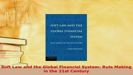 PDF  Soft Law and the Global Financial System Rule Making in the 21st Century  EBook