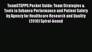 PDF TeamSTEPPS Pocket Guide: Team Strategies & Tools to Enhance Performance and Patient Safety