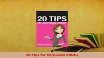 Read  20 Tips for Corporate Chicks Ebook Free