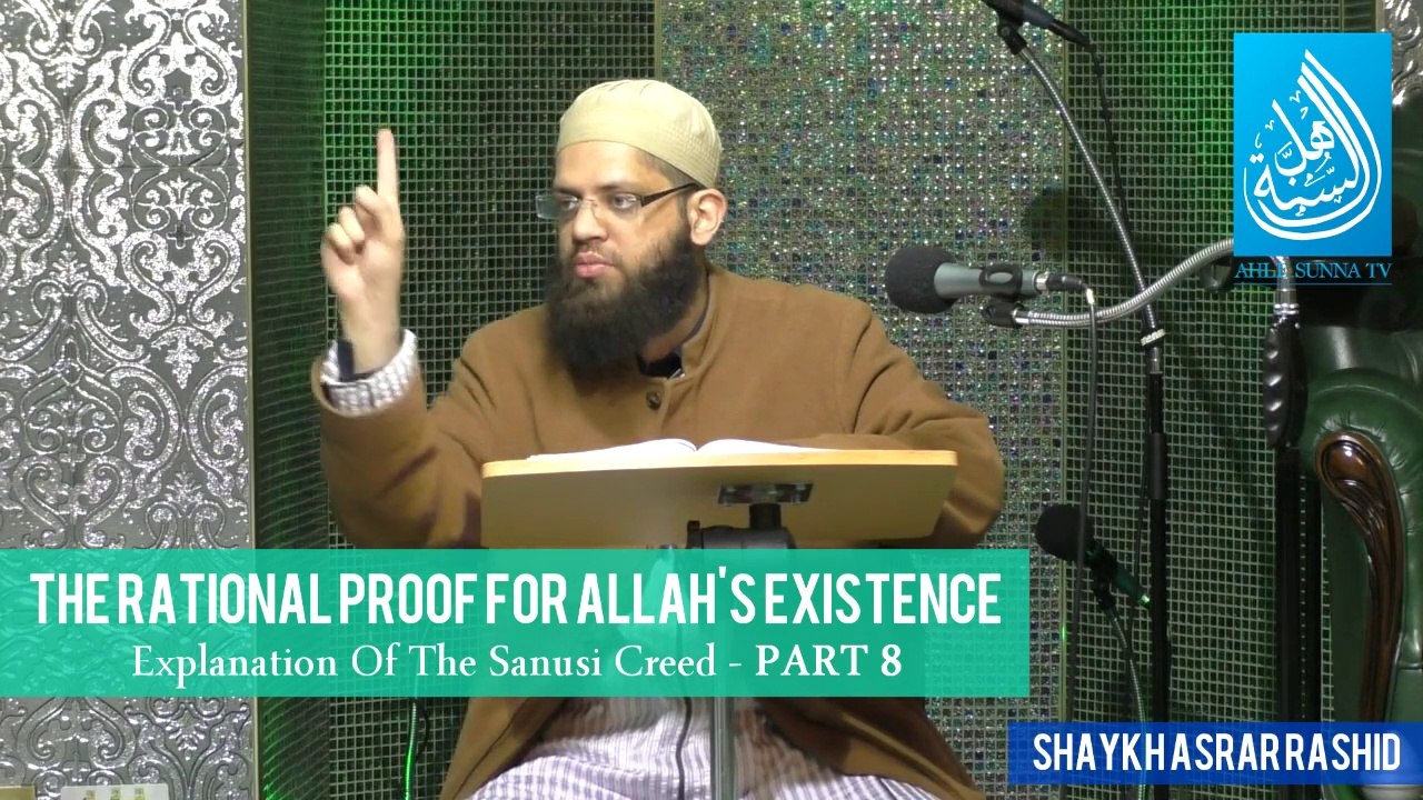 The Rational Proof For Allah's (God) Existence I The Sanusi Creed Part 8 I Shaykh Asrar Rashid