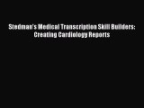 PDF Stedman's Medical Transcription Skill Builders: Creating Cardiology Reports  EBook