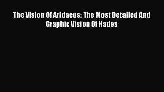 PDF The Vision Of Aridaeus: The Most Detailed And Graphic Vision Of Hades  Read Online