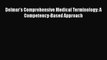 Download Delmar's Comprehensive Medical Terminology: A Competency-Based Approach Free Books