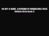 PDF OH-BOY-O-BAMA - A DIORAMA OF OBAMA(CARE) JOKES (Wilhite Write Book 2)  EBook