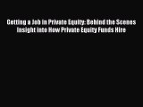Download Getting a Job in Private Equity: Behind the Scenes Insight into How Private Equity
