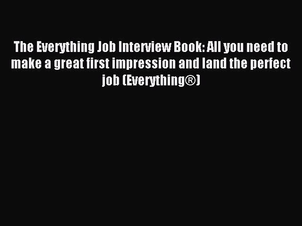 Download The Everything Job Interview Book: All you need to make a great first impression and
