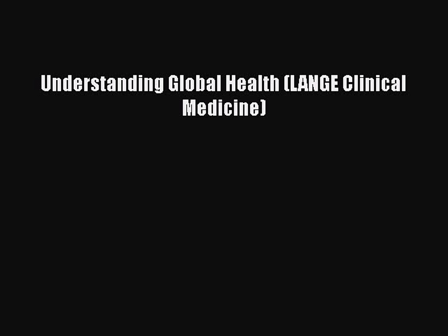 ⁣PDF Understanding Global Health (LANGE Clinical Medicine)  Read Online