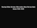 [Read Book] Racing Silver Arrows: Mercedes-Benz Versus Auto Union 1934-1939  EBook