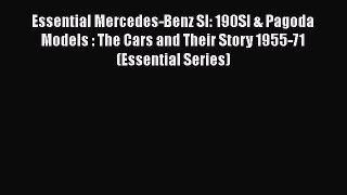 [Read Book] Essential Mercedes-Benz Sl: 190Sl & Pagoda Models : The Cars and Their Story 1955-71