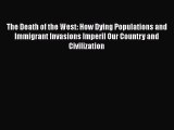 Book The Death of the West: How Dying Populations and Immigrant Invasions Imperil Our Country