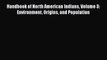 [Read book] Handbook of North American Indians Volume 3: Environment Origins and Population