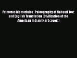[Read book] Primeros Memoriales: Paleography of Nahuatl Text and English Translation (Civilization