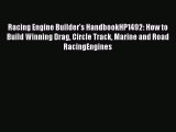[Read Book] Racing Engine Builder's HandbookHP1492: How to Build Winning Drag Circle Track