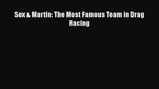 [Read Book] Sox & Martin: The Most Famous Team in Drag Racing  Read Online