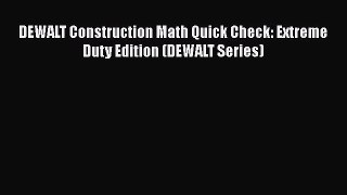 [Read Book] DEWALT Construction Math Quick Check: Extreme Duty Edition (DEWALT Series) Free