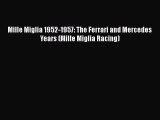 [Read Book] Mille Miglia 1952-1957: The Ferrari and Mercedes Years (Mille Miglia Racing) Free